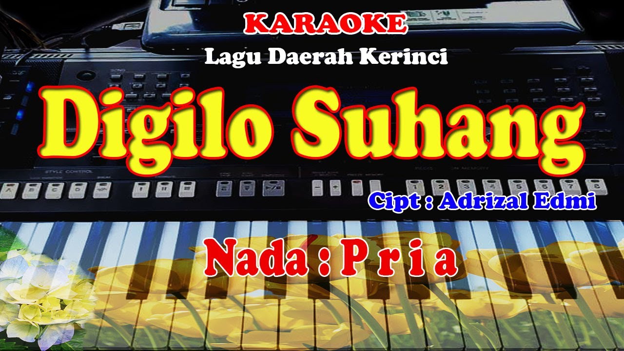 LAGU KERINCI NADA PRIA - DIGILO SUHANG - KARAOKE