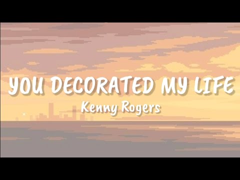 Kenny Rogers - You Decorated My Life (lyrics)