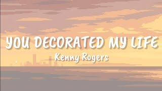 Miniatura de vídeo de "Kenny Rogers - You Decorated My Life (lyrics)"