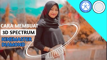 Cara membuat audio Spectrum 3D di kinemaster  terbaru