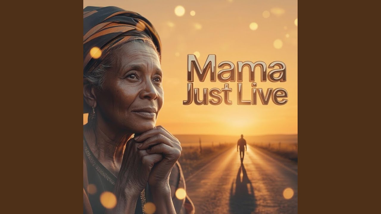 Mama Just Live - YouTube