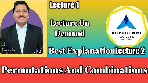 MHT-CET 2021 | Permutations And Combinations | Best Explanation | Dinesh Sir