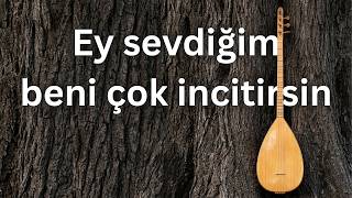 Ey Sevdiğim Beni Çok İncitirsin Kul Hüseyin Deyişi - Cem Eren