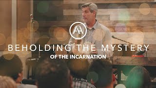 Beholding the Mystery of the Incarnation