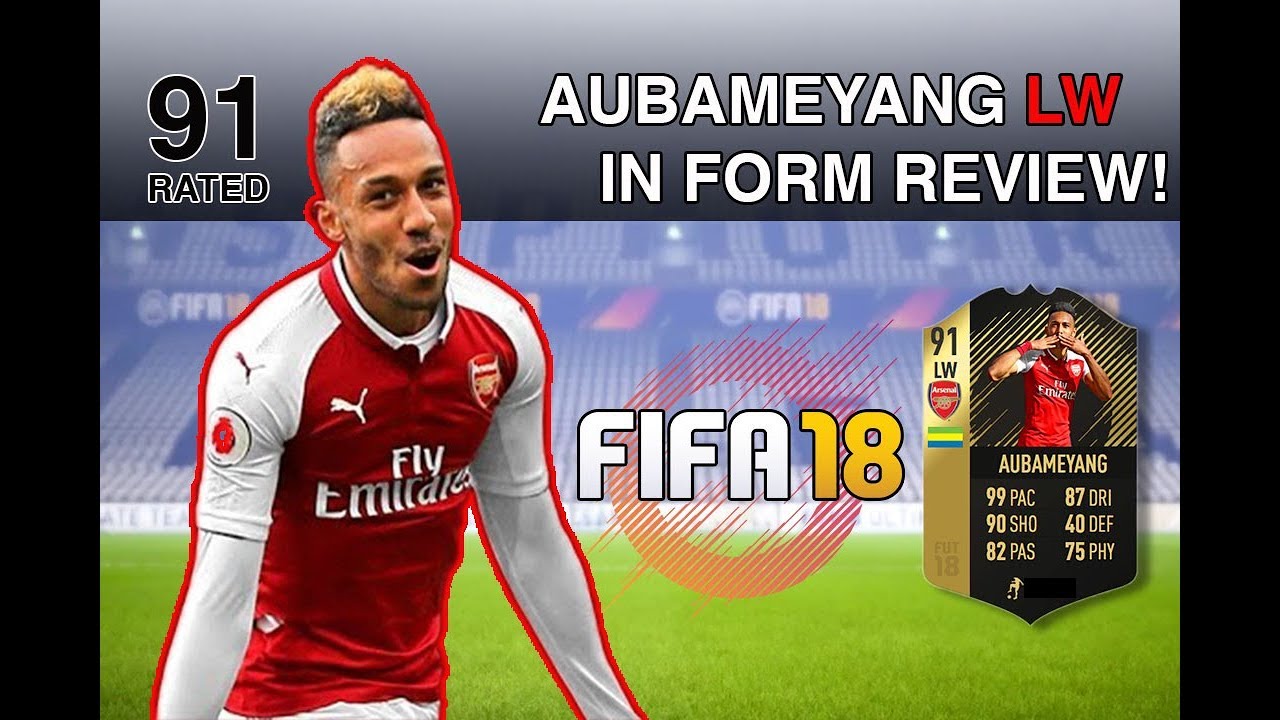 FIFA 18 LW AUBAMEYANG REVIEW - 91 RATED IN FORM! - YouTube