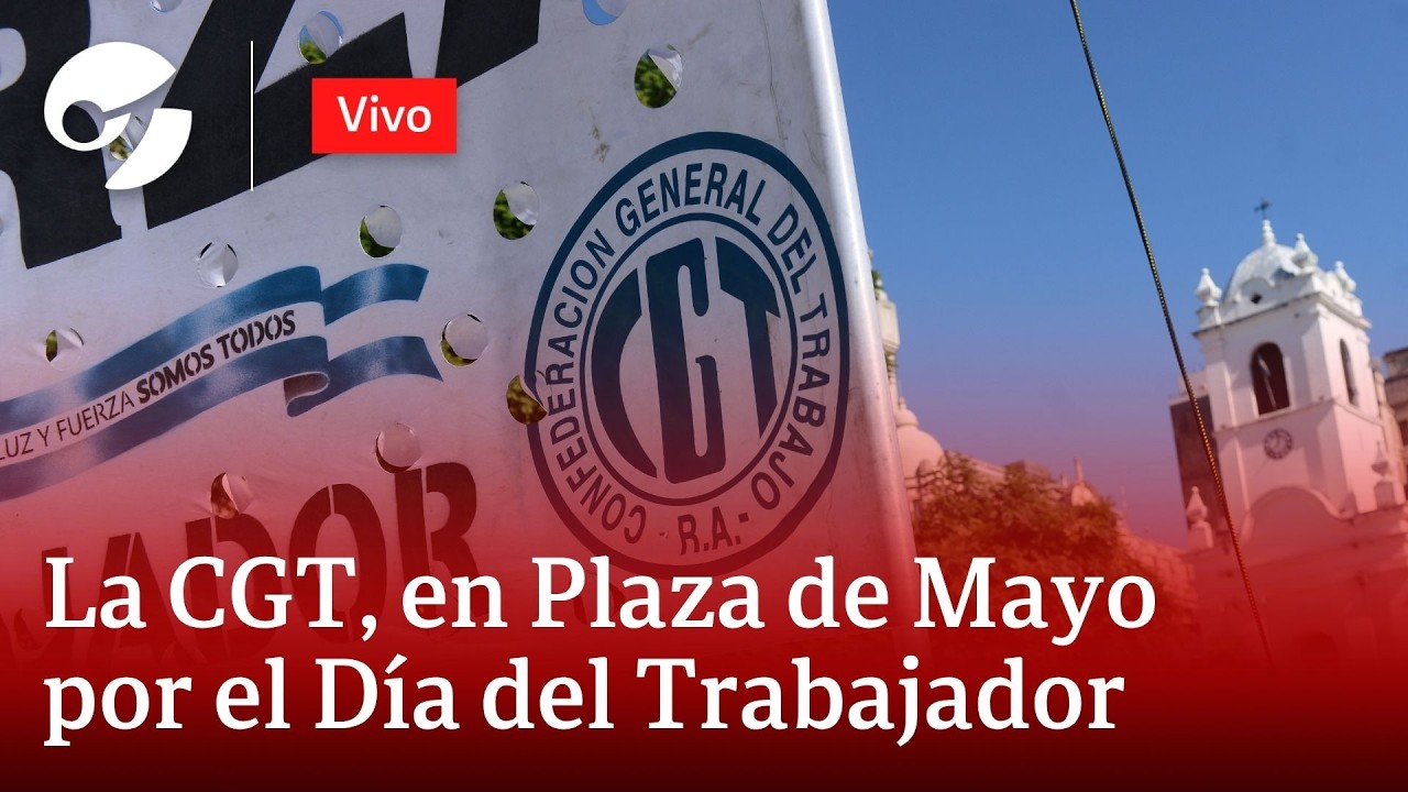 LA CGT MARCHA POR EL DÍA DEL TRABAJADOR EN PLAZA DE MAYO - YouTube