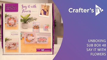 Monthly Craft Kit #48: Say It with Flowers Unboxing with Craig Laird