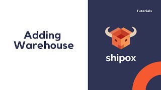 Adding warehouse | Shipox