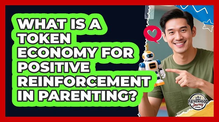 What Is A Token Economy For Positive Reinforcement In Parenting? - Fatherhood Journey Network