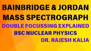 Bainbridge &amp; Jordan Double Focussing Mass Spectrograph | Nuclear Physics | BSc Physics