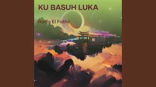 Download Lagu Ku basuh luka derita