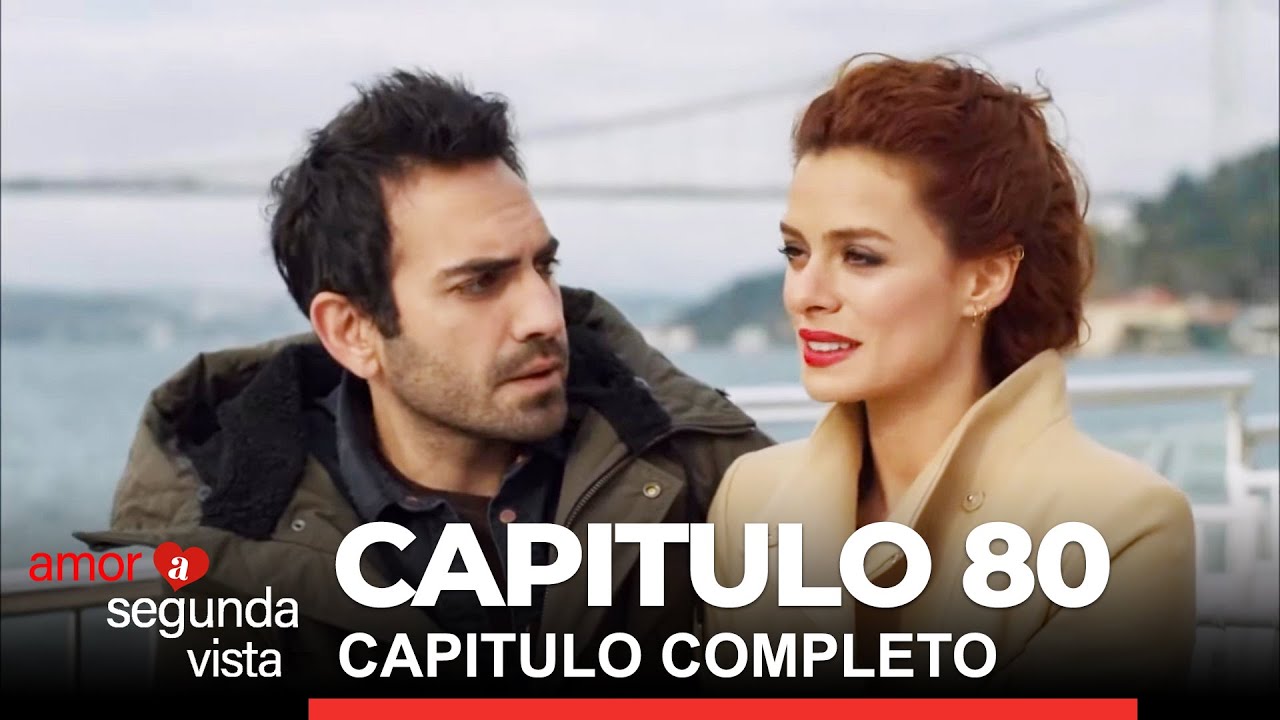 Amor A Segunda Vista Capitulo Final