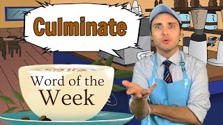Word of the Week 53: Culminate