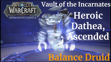Heroic Dathea, Ascended - Vault of the Incarnates - Balance Druid