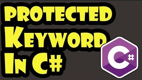 035 - protected Keyword In C#