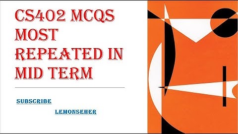 CS402 Grand Quiz MCQS Most repeated Question(Must watched)
