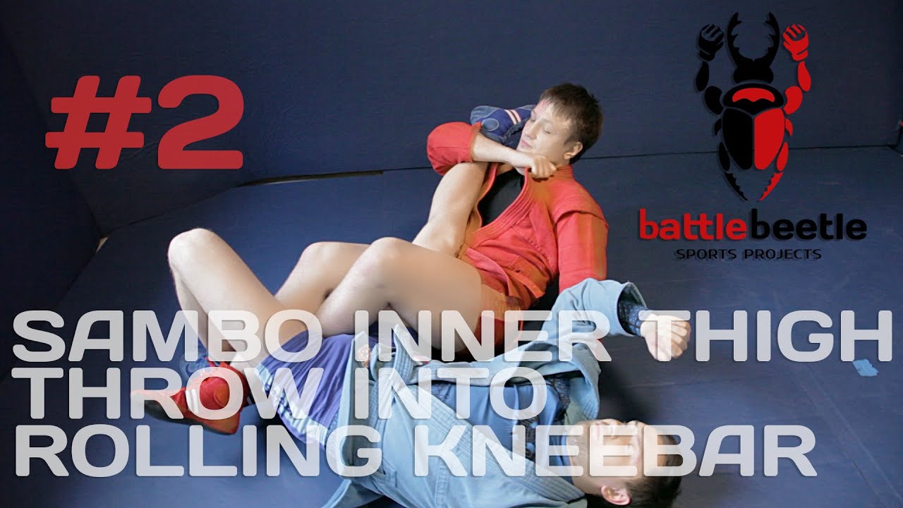 บทช่วยสอน BATTLE BEETLE #2 - SAMBO INNER THIGH THROW INTO KNEEBAR