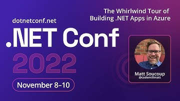 The Whirlwind Tour of Building .NET Apps in Azure | .NET Conf 2022
