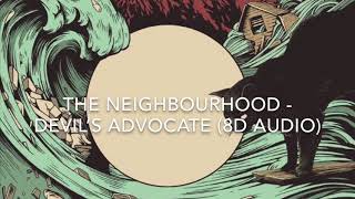 The Neighbourhood - Devil’s Advocate (8D AUDIO)