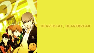 Persona 4 OST - Heartbeat, Heartbreak (With Lyrics)