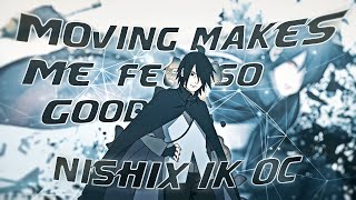 Moving Makes Me Feel Good - Nishix's Open Collab [Edit/AMV] | 1k!💞
