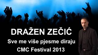 Video thumbnail of "Drazen Zecic - Sve me vise pjesme diraju (CMC fest 2013) *NOVO*"