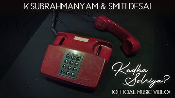 K.Subrahmanyam & Smiti Desai - Kadha Solriya? | Official Music Video | Lyric Video