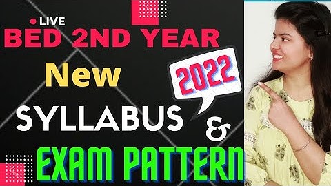 BEd 2nd Year Syllabus 2022  , practical files, Internal and External Marks with Complete Details