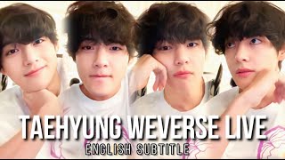 [ENG SUB] Taehyung Weverse Live Full \