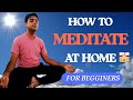 "Meditation at Home Made Easy | 5 Minutes Step by Step Guide for Absolute Beginners"