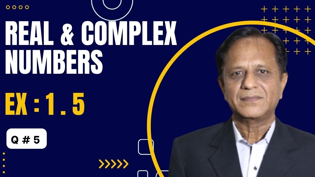 Real & Complex Number | Condition Of Equality Of Complex Number | Ex: 1.5 Q.5 | Zahid's Academy.