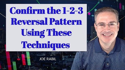 Confirm the 1-2-3 Reversal Using These Techniques
