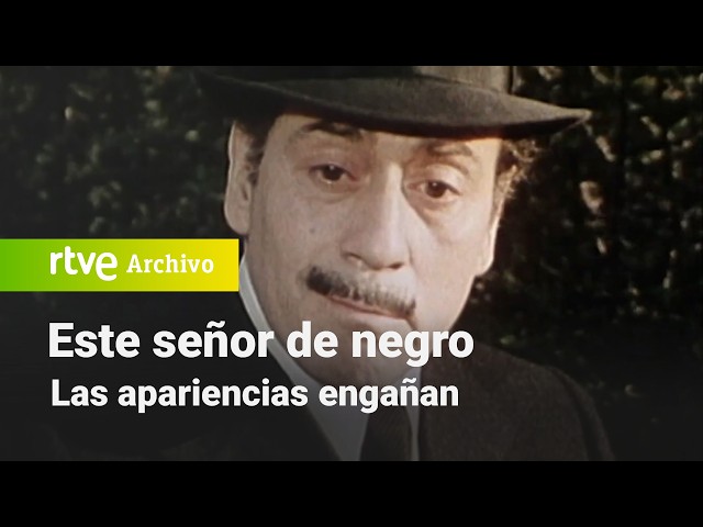 Este señor de negro: Capítulo 3 - Las apariencias engañan | RTVE Archivo