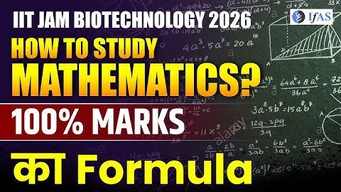 How to Prepare Maths for IIT JAM Biotechnology 2026? | How to Study IIT JAM Biotechnology Maths?