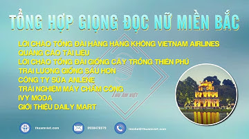 TỔNG HỢP GIỌNG ĐỌC THU ÂM QUẢNG CÁO TVC CHUYÊN NGHIỆP | VOICE OFF GIỌNG NỮ MIỀN BẮC | THU ÂM VIỆT