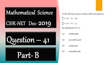 CSIR NET Mathematics Solution Dec 2019 | Question 41 | O.D.E |Stable| Unstable | Spiral | Node