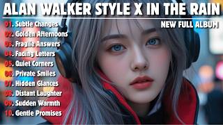 ALAN WALKER STYLE X IN THE RAIN || SUBTLE CHANGES || NEW FULL ALBUM 2026