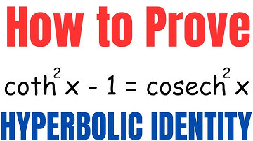 coth^2 x - 1 = cosech^2 x -How to prove hyperbolic Trigonometric Identity coth^2 x - 1 = cosech^2x