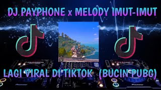 DJ PAYPHONE x MELODY IMUT-IMUT JEDAG JEDUG SLOW REMIX TIK TOk TERBARU 2021