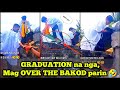 Graduation na nga, OVER THE BAKOD parin! PINOY FUNNY VIDEOS, FUNNY MEMES, BAWAL TUMAWA CHALLENGE