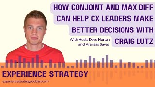 How Conjoint and Max Diff Can Help CX Leaders Make Better Decisions
