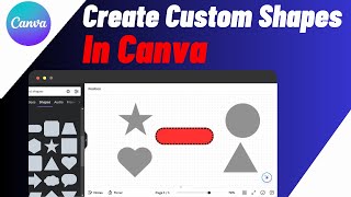 How To Create Custom Shapes in Canva | Complete Guide