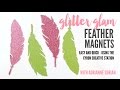 Glitter Glam Feather Magnets