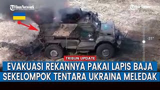 Rusia Gagalkan Evakuasi Tentara Ukraina, Kendaraan Lapis Bajanya Disikat Rusia