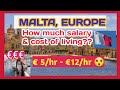 Malta, Europe! How much salary and cost of living?