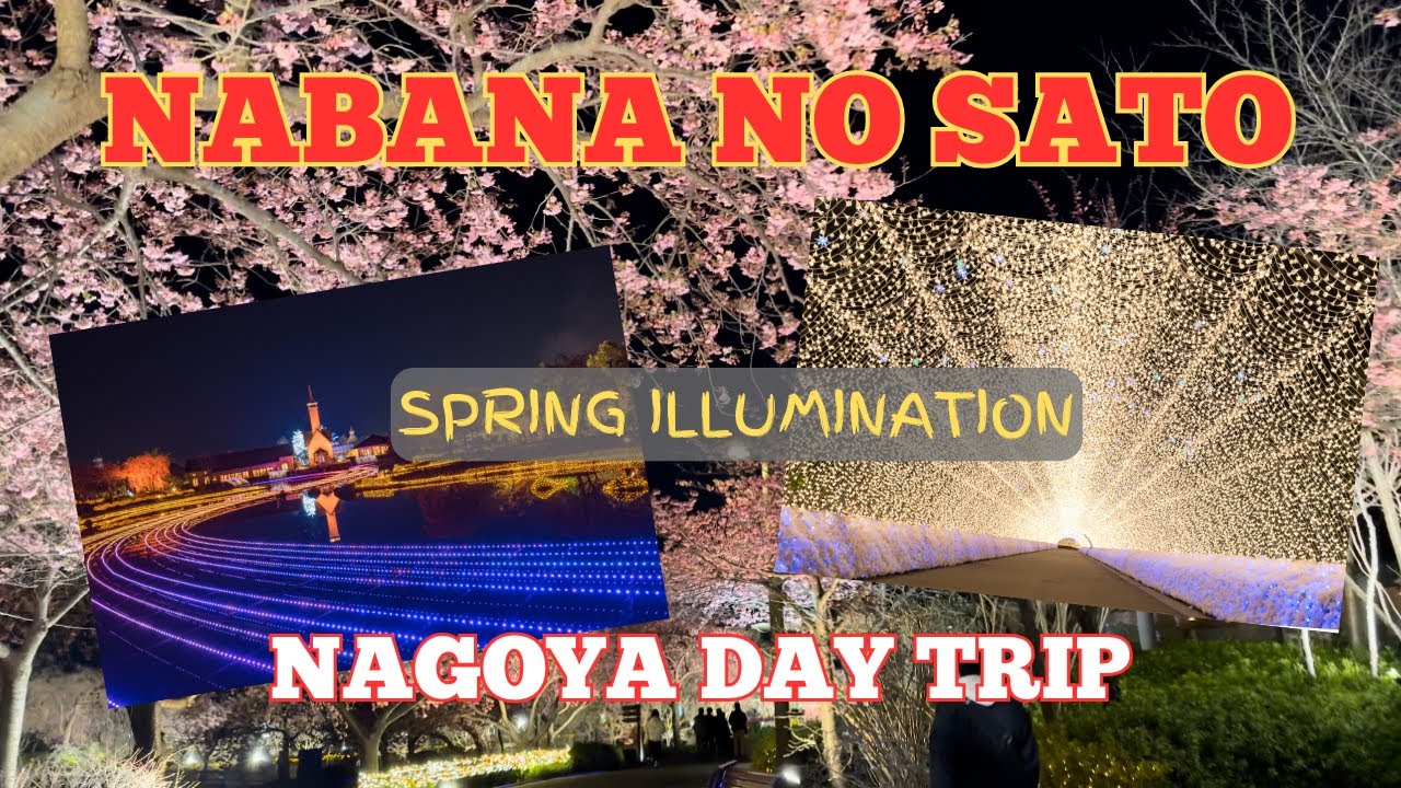 🇯🇵Nagoya Japan Side Trip: Nabana No Sato, Visitor's Guide and Tips | doc jean's travels