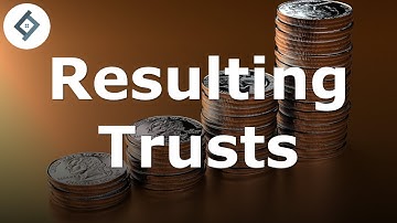 Resulting Trusts | Law of Trusts