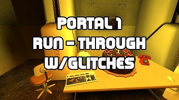 Portal 1 - Run-Through w/Glitches