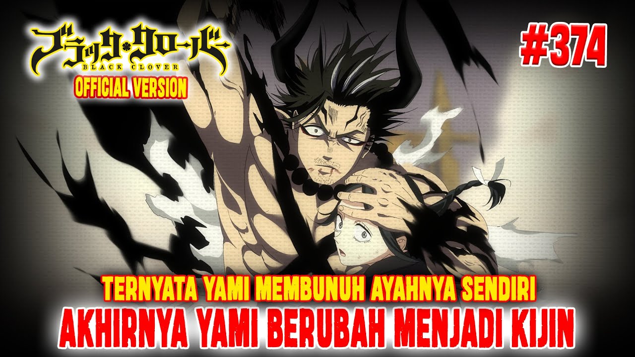 [OFFICIAL] BLACK CLOVER CHAPTER 374 TERNYATA YAMI MEMBUNUH AYAHNYA YAMI ...