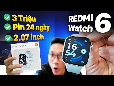 REDMI Watch 6 ra mắt Việt Nam màn hình AMOLED 2000 nit pin 24 ngày